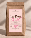 Too Pretty Too Quit